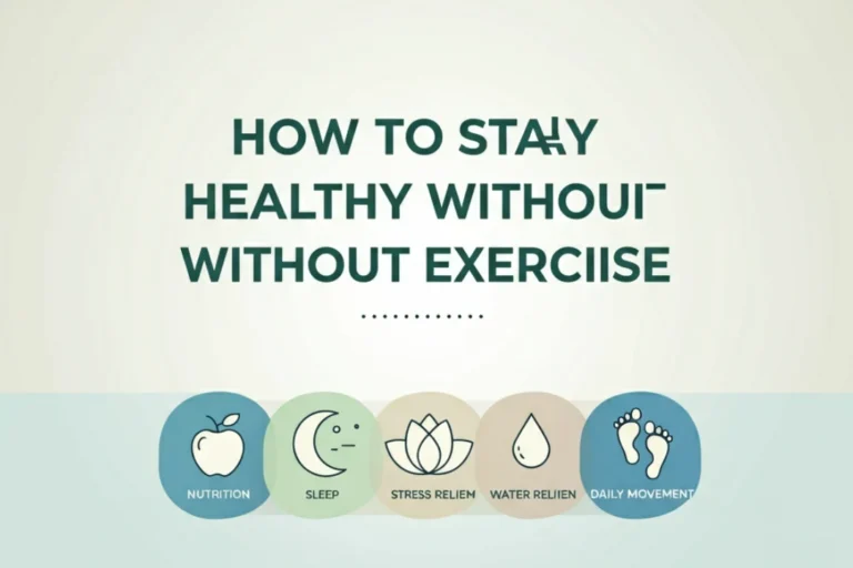 How to Stay Healthy Without Exercise