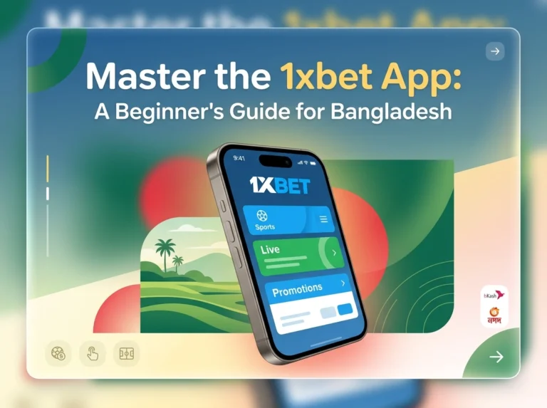 Master the 1xbet App: A Beginner's Guide for Bangladesh